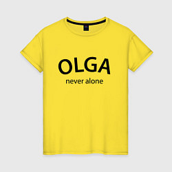 Женская футболка Olga never alone - motto