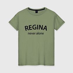 Женская футболка Regina never alone - motto