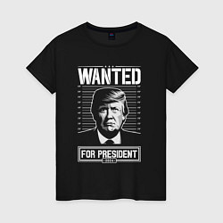 Футболка хлопковая женская Разыскивается Трамп, цвет: черный