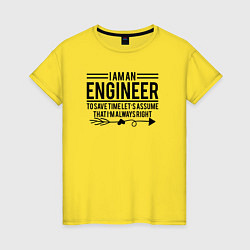 Женская футболка I am an engineer