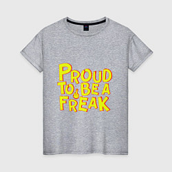 Футболка хлопковая женская Proud to be a freak, цвет: меланж