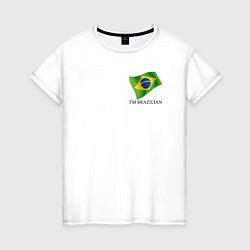Женская футболка Im Brazilian - motto