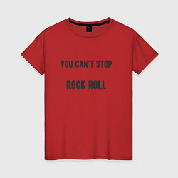 Женская футболка You cant stop rock roll