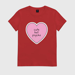 Женская футболка Cute but psycho pink heart
