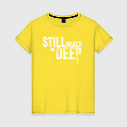 Женская футболка Still wakes the deep logo