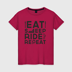 Женская футболка Eat sleep ride repeat