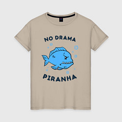 Женская футболка No drama piranha