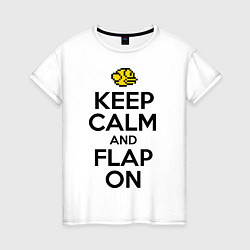 Женская футболка Keep Calm & Flap On