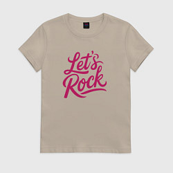 Женская футболка Lets rock Зажигаем