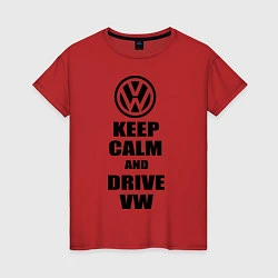 Футболка хлопковая женская Keep Calm & Drive VW, цвет: красный