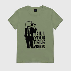 Футболка хлопковая женская Убей свой телевизор, цвет: авокадо