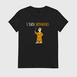 Женская футболка Я учу супергероев