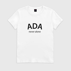 Женская футболка Ada - never alone