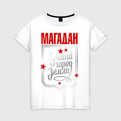 Женская футболка Магадан - лучший город земли