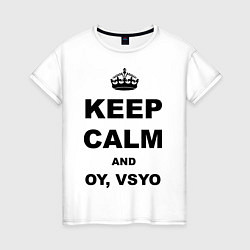 Женская футболка Keep Calm & Oy Vsyo