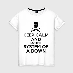 Женская футболка Keep Calm & System Of A Down 