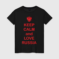 Женская футболка Keep Calm & Love Russia