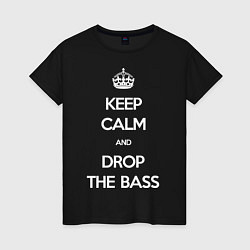 Женская футболка Keep Calm & Drop The Bass