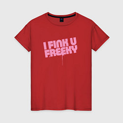 Женская футболка I Fink U Freeky