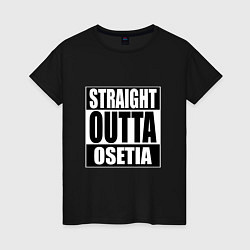 Женская футболка Straight Outta Osetia