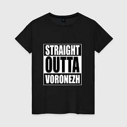 Женская футболка Straight Outta Voronezh