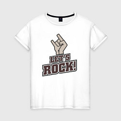 Женская футболка Lets rock!