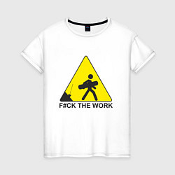 Женская футболка F#ck the work